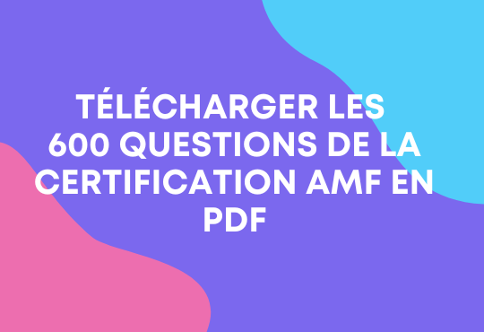 Accéder Aux 600 Questions De La Certification Amf En Pdf 1167