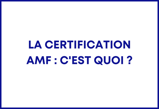 C'est quoi la certification AMF ?