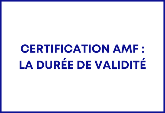 certification amf durée de validité
