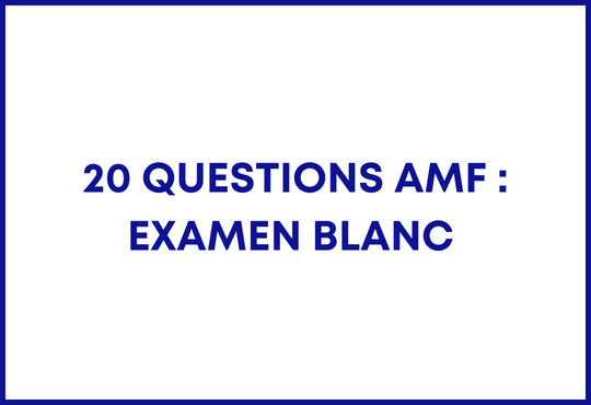 20 questions AMF : examen blanc