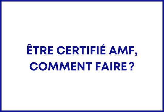 Comment faire pour passer la certification AMF ?