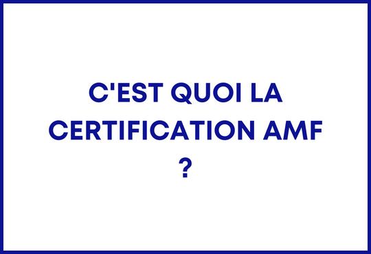 C'est quoi la certification AMF ?