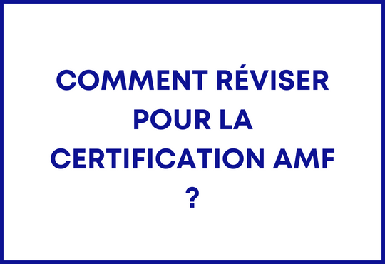 Comment réviser pour la certification AMF ?