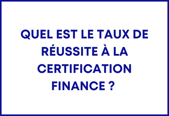 Quel est le taux de réussite à la Certification Finance ? 