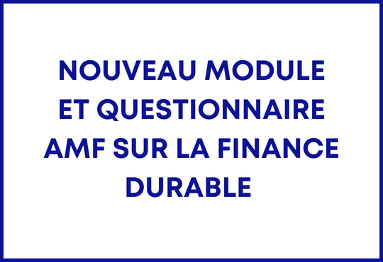 Nouveau module et questionnaire AMF sur la Finance Durable